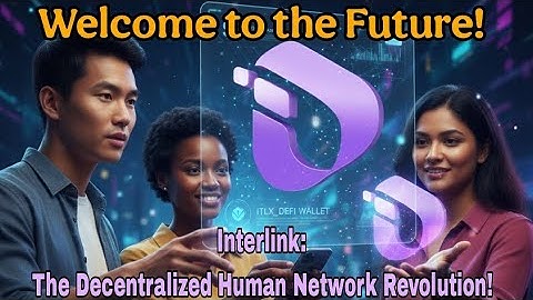 Welcome to the Future! Interlink: The Decentralized Human Network Revolution! Crypto 2025 Prediction