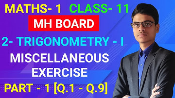 2 - Trigonometry - 1 | Miscellaneous exercise | Q.1 - Q.9 | Class - 11 | Maths-1 | Full explanation
