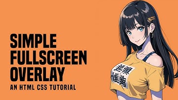 Simple Fullscreen Overlay In HTML CSS