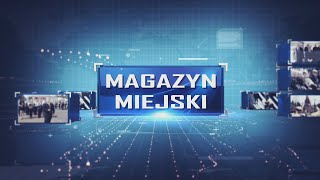 Magazyn Miejski 15.05.2024