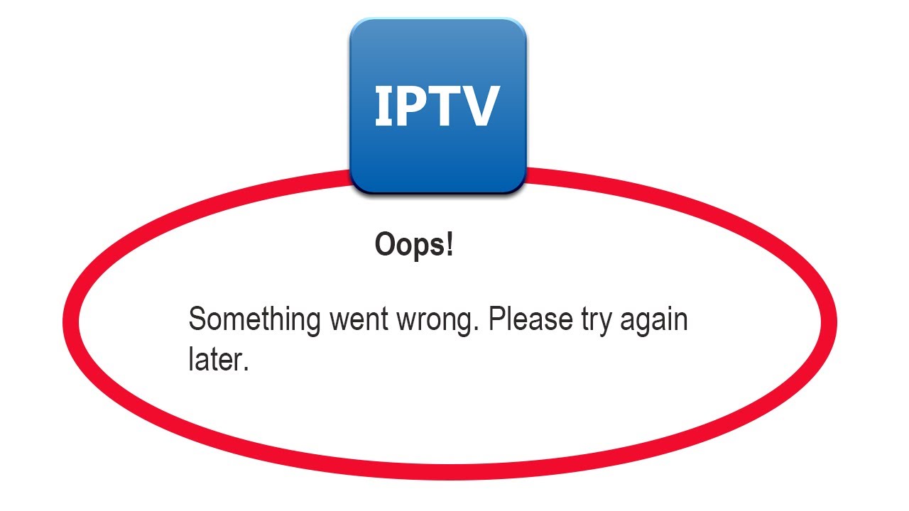Fix IPTV Oops Something Went Wrong Error Please Try Again Later