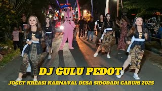 DJ GULU PEDOT ‼️ Joget kreasi karnaval sidodadi garum 2025