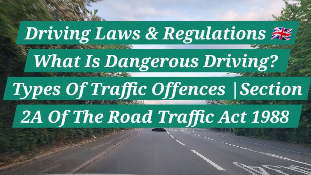What Is Dangerous Driving? | Types Of Traffic Offences | Section 2A Of The Road Traffic Act 1988
