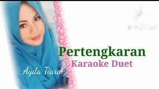 Pertengkaran! karaoke Duet ( Yunita Ababiel ) Cover,Ayda Tiara