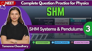 SHM - III | Physics Question Practice for NEET | Class 11 Physics by @TamannaChaudhary