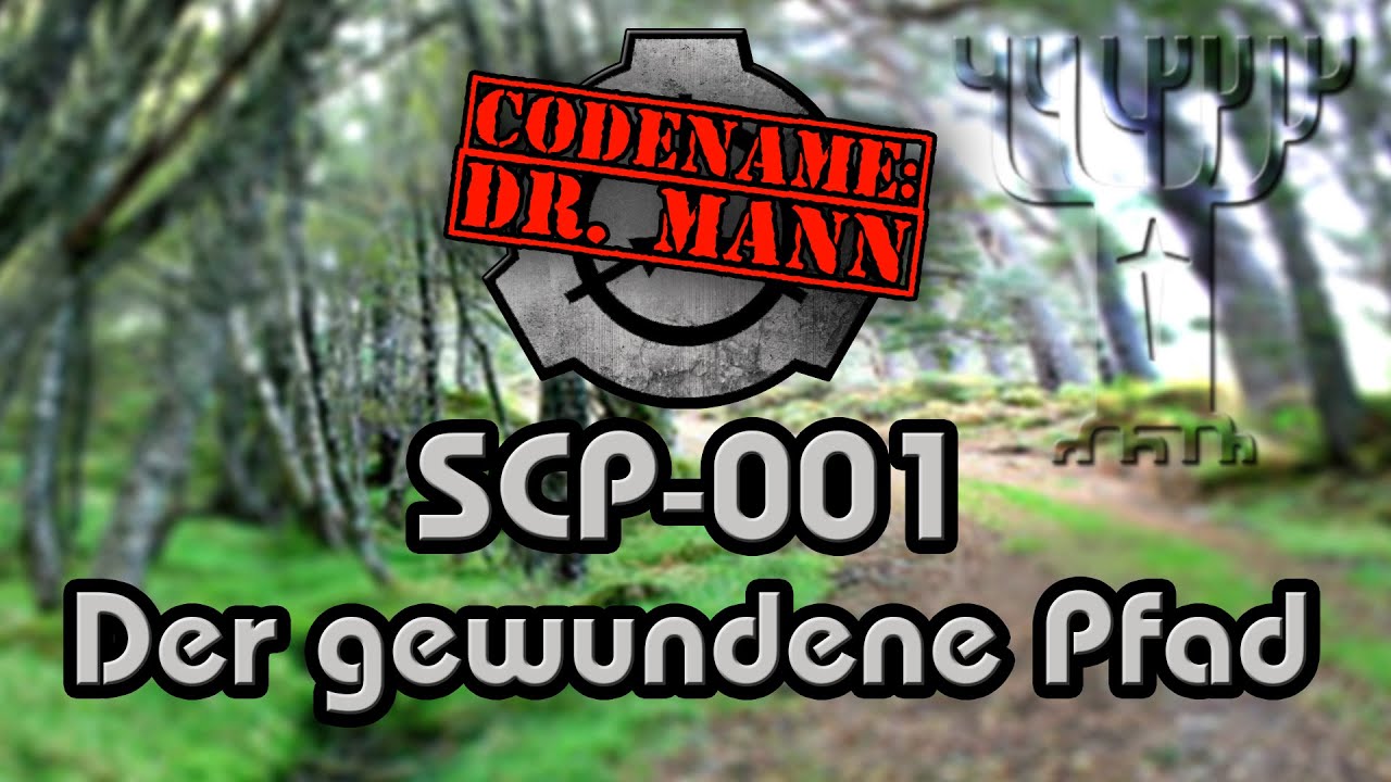 SCP-001: [Der gewundene Pfad | Codename: Dr. Mann] (German/Deutsch ...