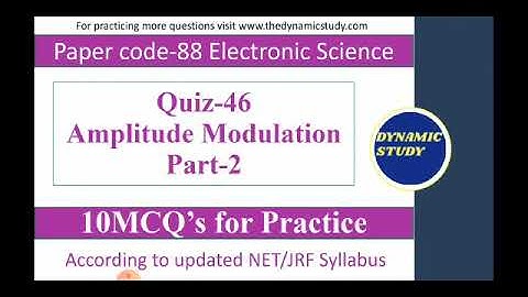 Quiz-46 (Electronic Science) Amplitude Modulation Part-2
