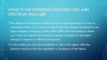 dsp lab viva 2 | What is the difference between CRO and Spectrum Analyzer