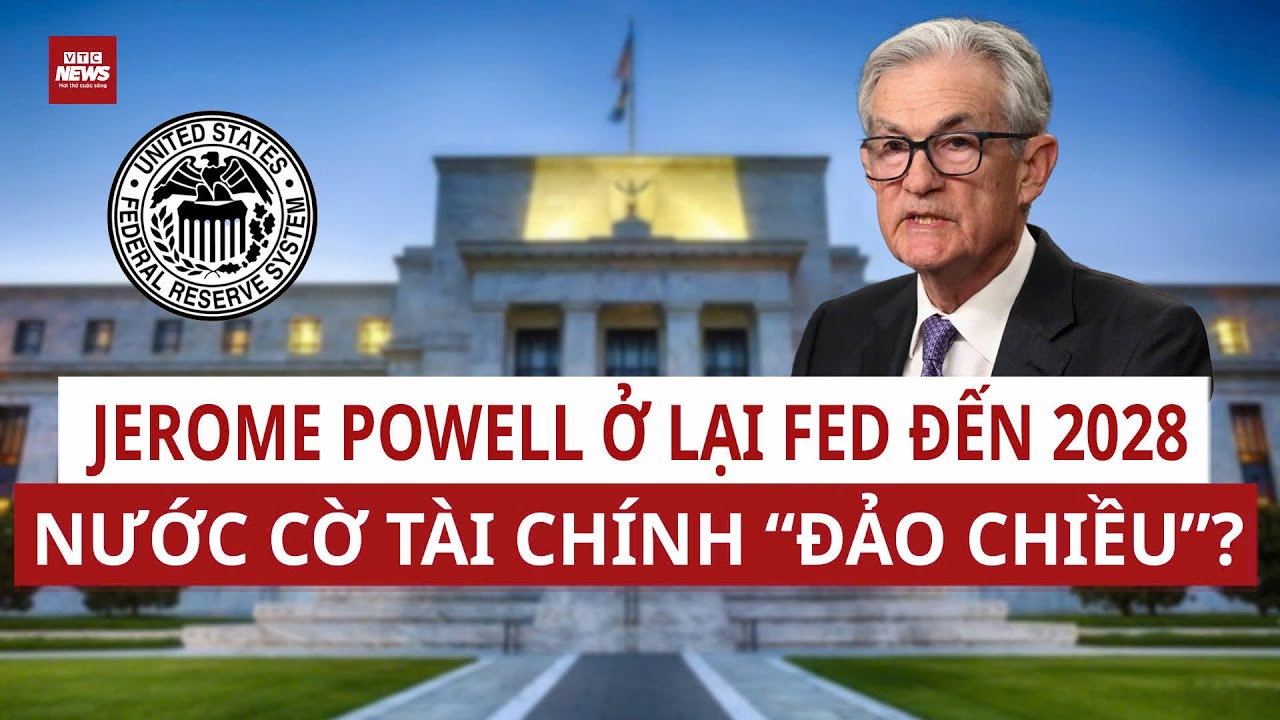 Kịch bản ít ai ngờ: Jerome Powell ở lại Fed cho dù đã hết nhiệm kỳ Chủ tịch? | VTC News