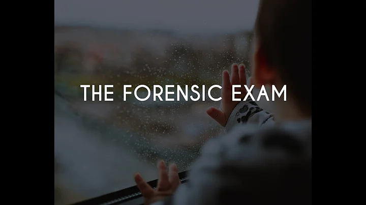 The Forensic Exam
