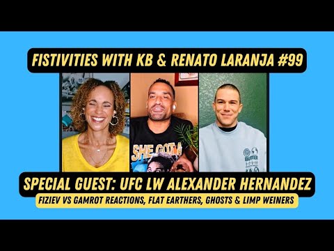 Fistivities 99: KB & Renato Welcome UFC Vegas 80's Alexander Hernandez; Gamrot vs Fiziev Reactions!