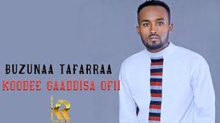 Buzunaa Tafarraa 'Koodee Gaaddisa Ofii' New Ethiopian Oromo Music 2024(official Video)