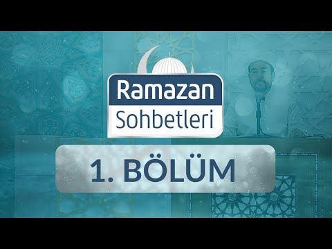 Ramazan, Rahmet, Mağfiret ve Beraat Ayı - Ramazan Sohbetleri 1.Bölüm