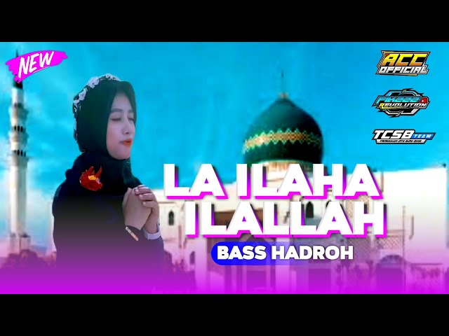 Dj la ilaha ilallah Sholawat Terbaru 2023 Bass Hadroh Penyejuk Hati Remixer Trenggalek slow bass class=