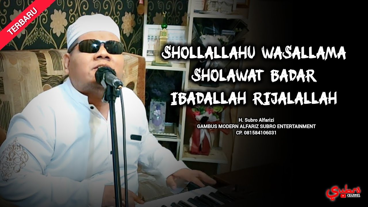 Shollallahu Wasallama x Sholawat Badar x Ibadallah Rijalallah  |  H. Subro Alfarizi