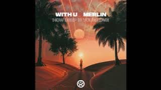 With U, Merlin - How Deep Is Your Love
