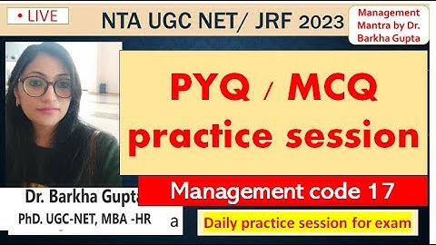 PYQ/ MCQs Practice Session /  Management code 17/ NTA UGC NET/JRF  Dec 2023/ Dr. Barkha Gupta