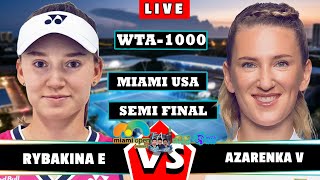 LIVE: Rybakina E vs Azarenka V |Miami Open 2024 Semifinal Live Scores #wta #atp #tennis#miami