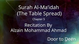 Surah Al-Ma'idah (The Table Spread) Alzain Mohammad Ahmad  Quran Recitation