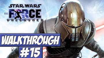 Star Wars: The Force Unleashed 2 - Walkthrough Ep.15 w/Angel - Finding Vader!