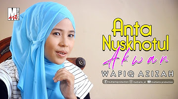 Anta Nuskhotul Akwan - Wafiq Azizah | Official Music Video