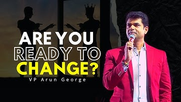 Are You Ready to Change by VP Arun George