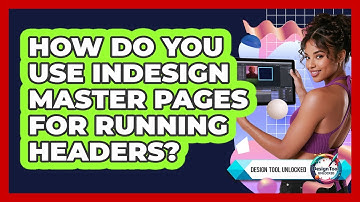 How Do You Use InDesign Master Pages For Running Headers? - Design Tool Unlocked