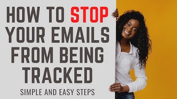 How to stop your emails from being tracked