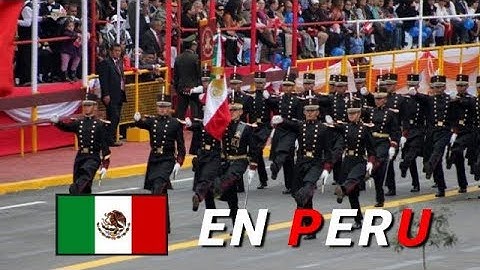 México desfila en Perú [2018] | Colegio Militar, Del Aire y Escuela Naval