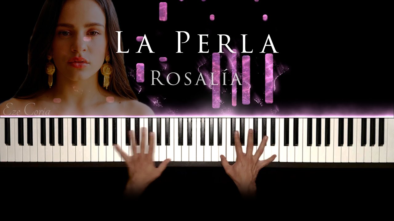 La Perla | Rosalía ~ Acompañamiento para Piano con voz de Rosalía