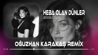 Heba Olan Dünleremi Yanayım - Berrin (Oğuzhan Karakaş Remix) Resimi