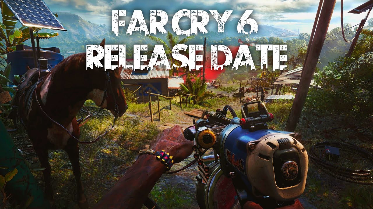 far cry 6 initial release date far cry 6 initial release date