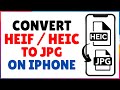 How To Convert HEIF or HEIC To JPG on iPhone | HEIC To JPG Converter