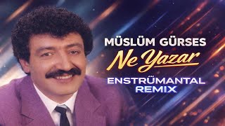 Müslüm Gürses - Ne Yazar (Enstrümantal Remix)
