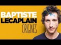 Baptiste lecaplain origines 2017  abonnezvous svp