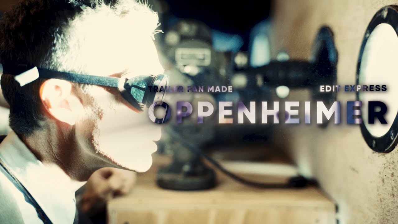 OPPENHEIMER | Trailer | Edit Express | 4K  Fan Made