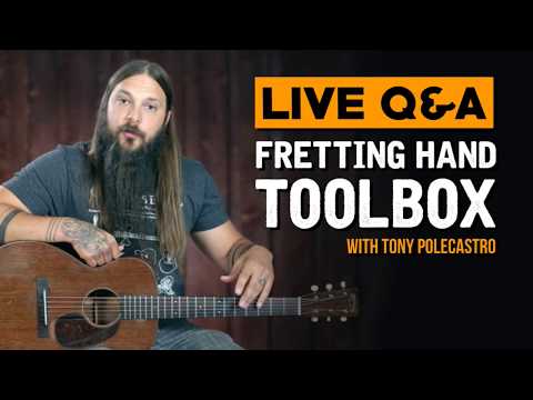 Live Q&A: Fretting Hand Toolbox! - Live Q&A: Fretting Hand Toolbox!