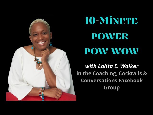 10 Min Power Pow Wow with Lolita #letschat