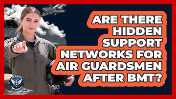 Are There Hidden Support Networks For Air Guardsmen After BMT? - Air Guard Commanders