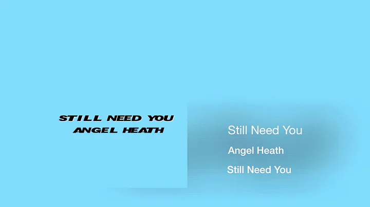 Angel Heath - Still Need You