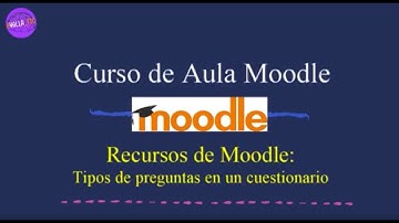 Moodle - Tipos de preguntas en un cuestionario