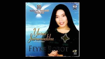 Full Album Kidung Rohani Terbaik "Yesus Jurumudiku" - Feyke Robot (Full Audio Original)