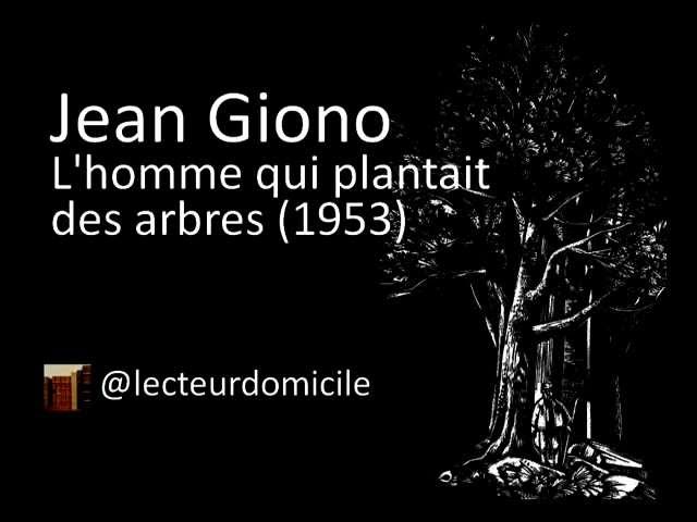 L'homme qui plantait des arbres (Jean Giono) 