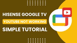 Fix- YouTube Not Working on Hisense Google TV!