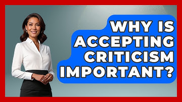 Why Is Accepting Criticism Important? - The Personal Growth Path