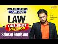 CMA Foundation Law | One Shot Revision | Sales of Goods Act | June 26 Exam | Prof Shubham Joshi