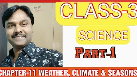 CLASS-3 SCIENCE || CHAPTER-11 || WEATHER, CLIMATE AND SEASONS