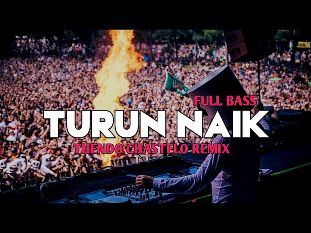 DJ TURUN NAIK OLES (FULL BASS) THENDO CHASTELO REMIX BASSGANGGA 2023‼️ class=