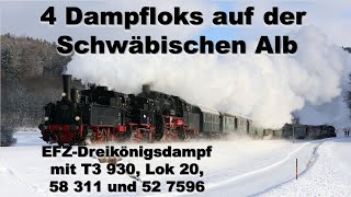 Vier Dampfloks auf der Schwäbischen Alb  EFZ Dreikönigsdampf am 06.01.2017