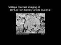 [Materials] Voltage contrast imaging of Lithium-Ion Battery anode material
